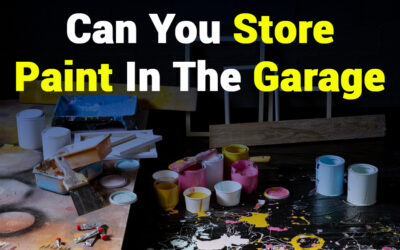 Can You Store Paint in The Garage? A Complete Guide