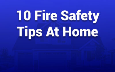 10 Fire Safety Tips at Home You Can Use Today